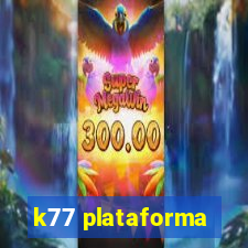 k77 plataforma